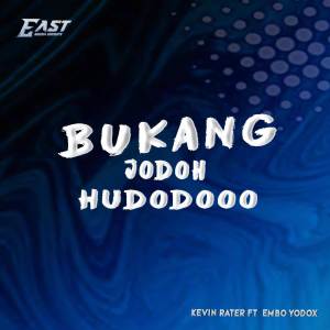 ดาวน์โหลดและฟังเพลง BUKANG JODOH _ Hudodooo พร้อมเนื้อเพลงจาก Kevin Rater