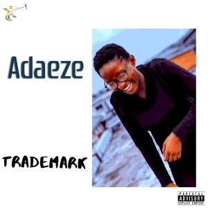收聽Adaeze的Trademark (Explicit)歌詞歌曲