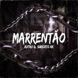 Album Marrentão (Explicit) from Axtro G