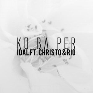 Listen to Ko Ba Per song with lyrics from Idal