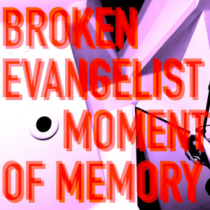 Listen to Broken Evangelist song with lyrics from Briefcase