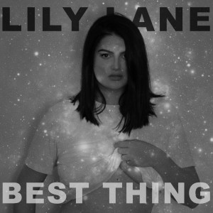 收聽Lily Lane的Best Thing (Explicit)歌詞歌曲