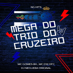 DJ NEGUEBA ORIGINAL的專輯MEGA DO TRIO DO CRUZEIRO (Explicit)