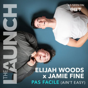 ดาวน์โหลดและฟังเพลง Pas Facile (Ain't Easy) (THE LAUNCH) พร้อมเนื้อเพลงจาก Elijah Woods x Jamie Fine