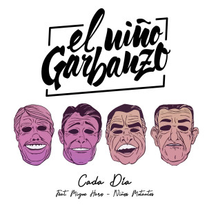 Listen to Cada Día song with lyrics from El Niño Garbanzo