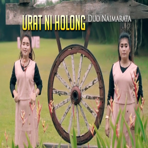 收聽Duo Naimarata的Urat Ni Holong歌詞歌曲