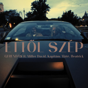 ดาวน์โหลดและฟังเพลง Ettől szép (Explicit) พร้อมเนื้อเพลงจาก GERENDĀS