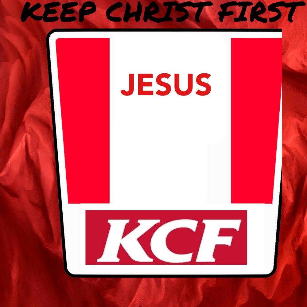 K.C.F (Keep Christ First)