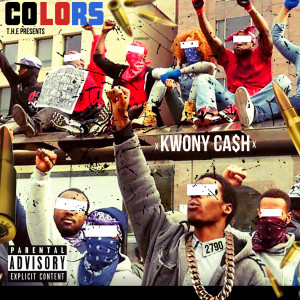 ดาวน์โหลดและฟังเพลง Colors (Explicit) พร้อมเนื้อเพลงจาก Kwony Cash