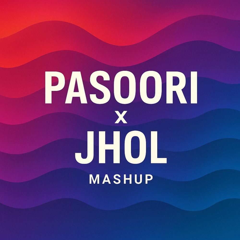 Pasoori / Jhol (ReLike Vibes) (Mashup Version)