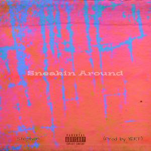 Album Sneakin Around (Explicit) from Stephon