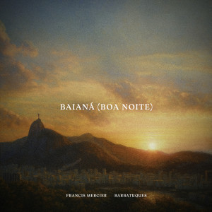 Francis Mercier的專輯Baianá (Boa Noite)