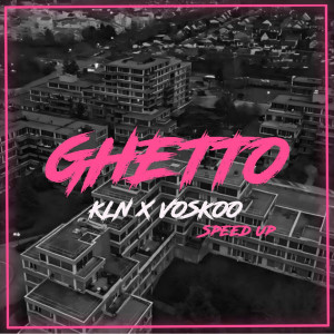 收听KLN的Ghetto speed up (Explicit)歌词歌曲