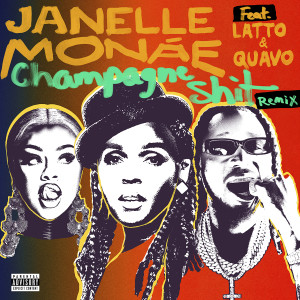 Janelle Monáe的專輯Champagne Shit (feat. Latto & Quavo) (Remix) (Explicit)