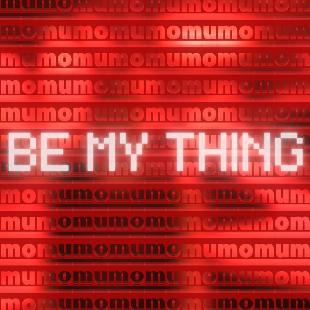 Be My Thing (Explicit)