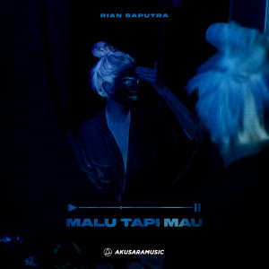 Album Malu Tapi Mau oleh Rian Saputra