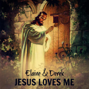 收聽Elaine & Derek的Jesus Loves Me歌詞歌曲