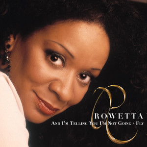 ดาวน์โหลดและฟังเพลง And I'm Telling You I'm Not Going (Love To Infinity Radio Edit) พร้อมเนื้อเพลงจาก Rowetta