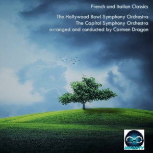 Album Carmen Dragon conducts Italian and French Classics oleh Carmen Dragon