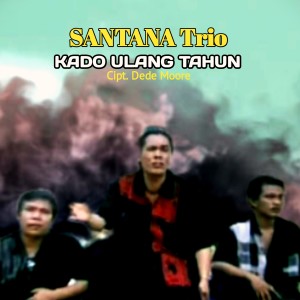 Album KADO ULANG TAHUN oleh Trio Santana