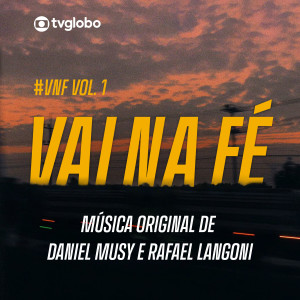 Rafael Langoni的專輯Vai na Fé (Música Original de Daniel Musy e Rafael Langoni), Vol. 1
