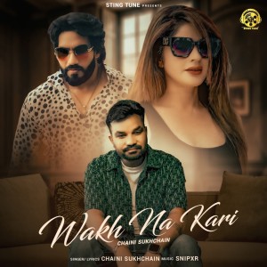 Chaini Sukhchain的專輯Wakh Na Kari
