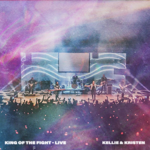 Album King of the Fight (Live) from Kellie & Kristen