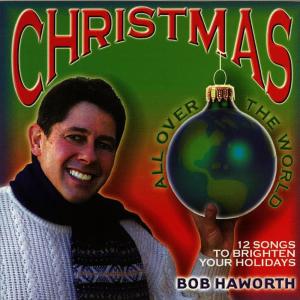 收聽Bob Haworth的Christmas All Over The World歌詞歌曲