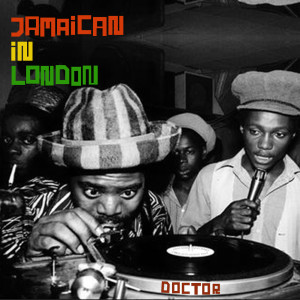 收聽Doctor的Jamaican in London歌詞歌曲