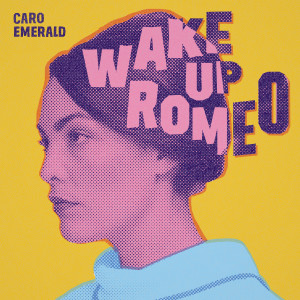 收聽Caro Emerald的Wake Up Romeo歌詞歌曲