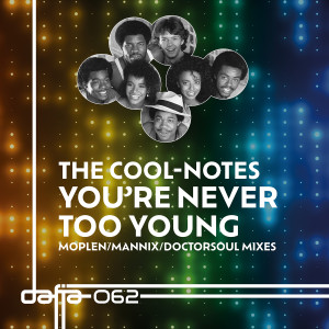 Listen to You're Never Too Young (Doctorsoul Dub Re-Therapy) song with lyrics from The Cool-Notes
