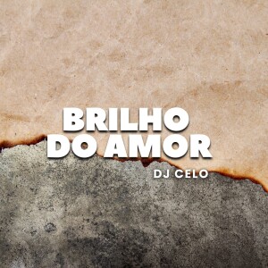 Album BRILHO DO AMOR oleh DJ CELO