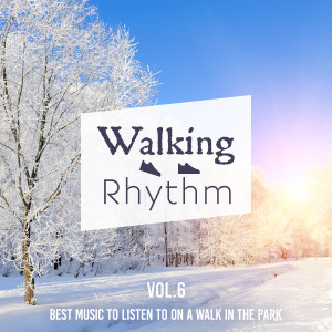 Walking Rhythm -Best Music to Listen to on a Walk in the Park- , Vol. 6