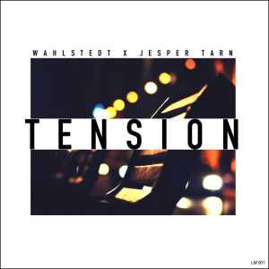 ดาวน์โหลดและฟังเพลง Tension พร้อมเนื้อเพลงจาก Wahlstedt