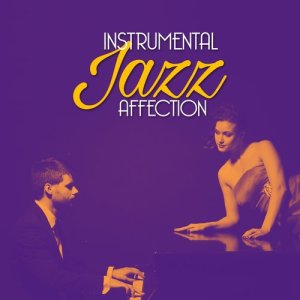อัลบัม Instrumental Jazz Affection ศิลปิน Romantic Sax Instrumentals