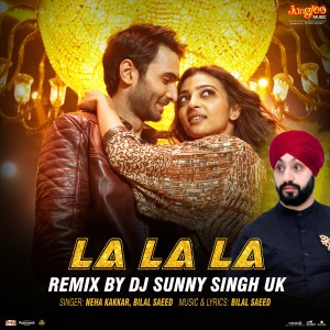 อัลบัม La La La (Remix) - Single ศิลปิน Neha Kakkar