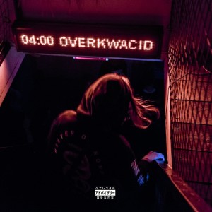 Album 04:00 Overkwacid from Sam Said