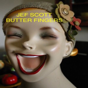 Jef Scott的專輯Butter Fingers (Single)