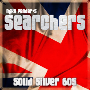 Mike Pender's Searchers的專輯Solid Silver 60s