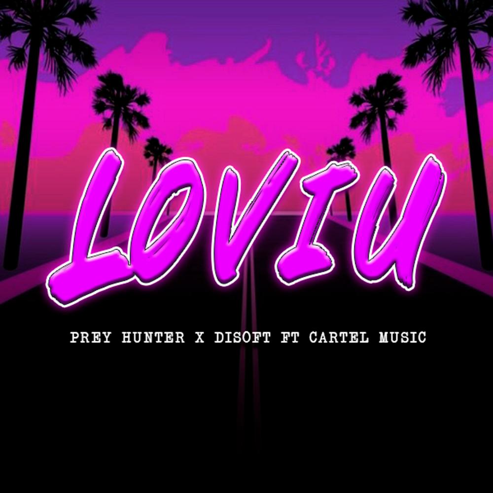 LOVIU (feat. Cartel Music)