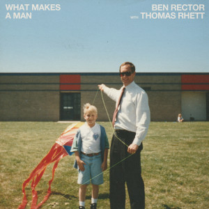收听Ben Rector的What Makes a Man歌词歌曲