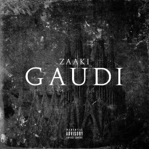 ดาวน์โหลดและฟังเพลง Gaudi (Explicit) พร้อมเนื้อเพลงจาก Zaaki