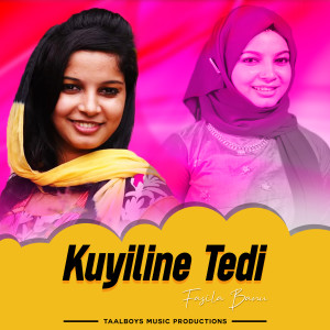 Listen to Kuyiline Tedi song with lyrics from Fasila Banu