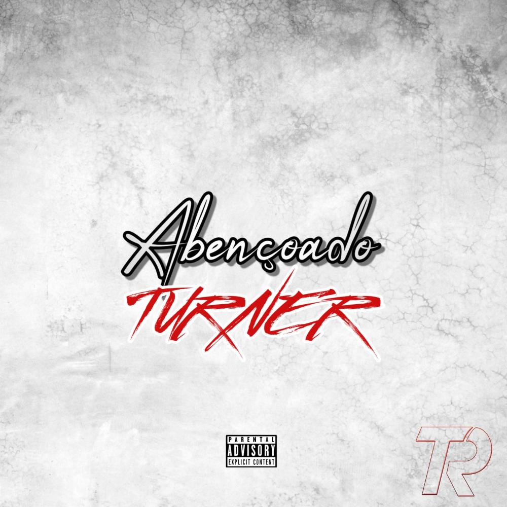 Abençoado (feat. Turner) (Explicit)