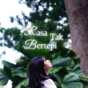 Album RASA TAK BERTEPI oleh Divina