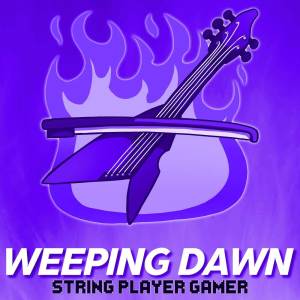 อัลบัม Weeping Dawn (From "Baldur's Gate 3") (Violin Version) ศิลปิน String Player Gamer