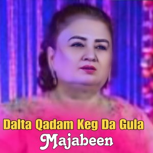 Listen to Dalta Qadam Keg Da Gula song with lyrics from Majabeen