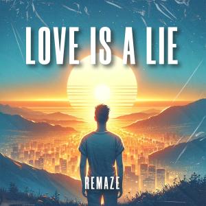 REMAZE的專輯Love Is A Lie