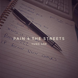 Yung A$e的專輯Pain 4 The Streets (Explicit)