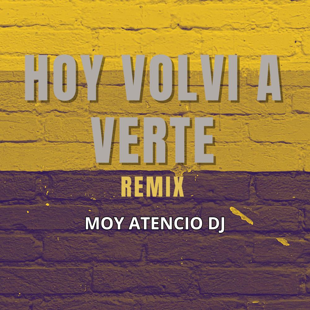 Hoy Volvi A Verte (remix)